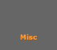 Misc
