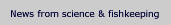 News from science & fishkeeping