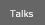 Talks